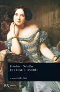 Ebook Intrigo e amore di Schiller Friedrich edito da BUR