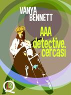 Ebook AAA detective cercasi di Vanya Bennett edito da Robin Edizioni