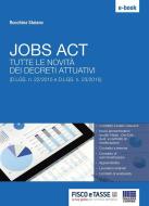 Ebook Jobs Act. Tutte le novità dei decreti attuativi di Rocchina Staiano edito da Fisco e Tasse