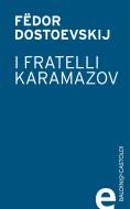 Ebook I fratelli Karamazov di Fëdor Dostoevskij edito da Baldini+Castoldi