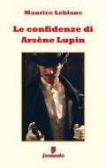 Ebook Le confidenze di Arsène Lupin di Maurice Leblanc edito da Fermento
