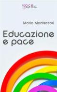 Ebook Educazione e pace di Maria Montessori edito da Voce in capitolo