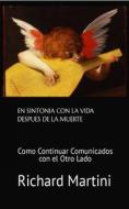 Ebook En Sintonía Con La Vida Después De La Muerte di Richard Martini edito da Homina Publishing