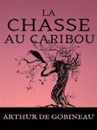 Ebook La Chasse au Caribou di Arthur de Gobineau edito da Books on Demand
