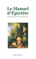 Ebook Le Manuel d&apos;Épictète di Épictète edito da Glyphe