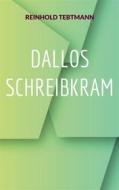 Ebook Dallos Schreibkram di Reinhold Tebtmann edito da Books on Demand
