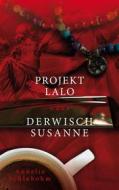 Ebook Projekt Lalo oder: Derwisch Susanne di Annelie Schlobohm edito da Books on Demand