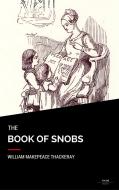 Ebook The Book Of Snobs di William Makepeace Thackeray edito da William Makepeace Thackeray