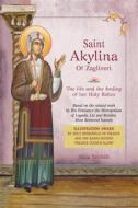 Ebook Saint Akylina ?f Zagliveri di Maria Xanthaki edito da Maria Xanthaki