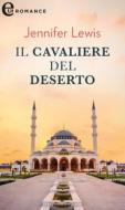 Ebook Il cavaliere del deserto (eLit) di Jennifer Lewis edito da HarperCollins Italia