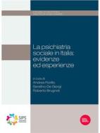 Ebook La psichiatria sociale in Italia: evidenze ed esperienze di Roberto Brugnoli, Andrea Fiorillo, Serafino De Giorgi edito da Pacini Editore