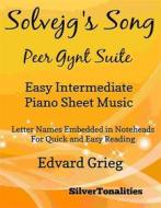 Ebook Solvejg's Song Peer Gynt Suite Easy Intermediate Piano Sheet Music di Silvertonalities edito da SilverTonalities