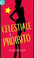 Ebook Celestiale e proibito (eLit) di Julie Kistler edito da HarperCollins Italia