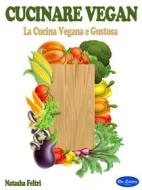 Ebook Cucinare Vegan di Natasha Feltri edito da Blu Editore