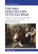 Ebook Chi ama non occupa tutti gli spazi di Don Gaudioso Mercuri edito da D&apos;Ettoris Editori