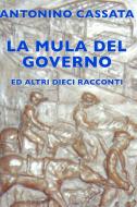 Ebook La Mula del Governo di Cassata Antonino edito da ilmiolibro self publishing