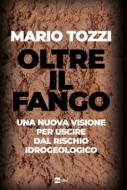 Ebook Oltre il fango di Mario Tozzi edito da Rai Libri