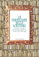 Ebook La formazione dello scrittore di AA.VV. edito da Laurana Editore