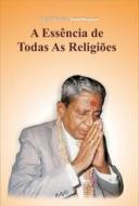 Ebook A-Essência-de-Todas-As-Religiões di DadaBhagwan edito da Dada Bhagwan Vignan Foundation