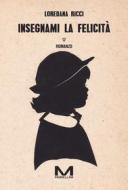 Ebook Insegnami la felicità di Ricci Loredana edito da Morellini Editore