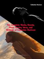Ebook The Complete Works, Novels, Plays, Stories, Ideas, and Writings of Katherine MacLean di MacLean Katherine edito da ICTS