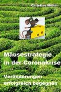 Ebook Mäusestrategie in der Coronakrise di Christine Müller edito da Books on Demand