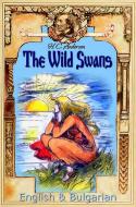Ebook The Wild Swans: English & Bulgarian di H. C. Andersen edito da H. C. Andersen