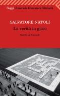 Ebook La verità in gioco di Salvatore Natoli edito da Feltrinelli Editore