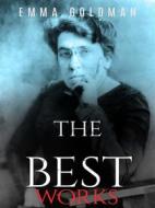 Ebook Emma Goldman: The Best Works di Emma Goldman edito da JustinH