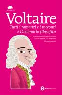 Ebook Tutti i romanzi e i racconti e Dizionario filosofico di Voltaire edito da Newton Compton Editori