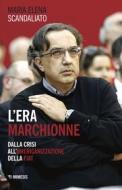 Ebook L'era Marchionne di Maria Elena Scandaliato edito da Mimesis Edizioni