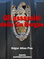 Ebook Gli assassini della Via Morgue di Edgard Allan Poe edito da Scrivere