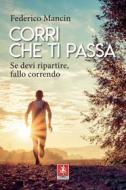 Ebook Corri che ti passa di Federico Mancin edito da Anteprima