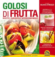 Ebook Golosi di Frutta di Strozzi Silvia edito da Gruppo Editoriale Macro
