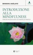 Ebook Introduzione alla Mindfulness di An?layo Bhikkhu edito da Diana Edizioni