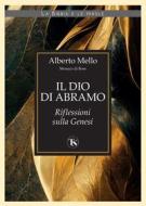 Ebook Il Dio di Abramo – II edizione di Alberto Mello edito da TS Edizioni