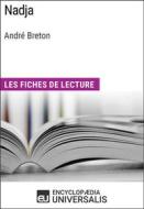 Ebook Nadja d&apos;André Breton di Encyclopaedia Universalis edito da Encyclopaedia Universalis