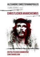 Ebook Christlicher Anarchismus di Alexandre Christoyannopoulos edito da Books on Demand