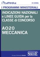 Ebook Indicazioni nazionali e linee guida per la classe di concorso - A020 Meccanica di Redazioni Edizioni Simone edito da Edizioni Simone