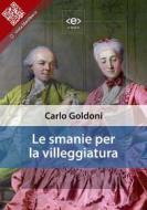 Ebook Le smanie per la villeggiatura di Carlo Goldoni edito da E-text