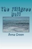 Ebook The Filigree Ball di Anna Cathrine Green edito da anamsaleem