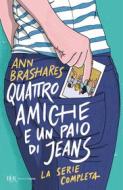 Ebook Quattro amiche e un paio di jeans. La serie completa di Brashares Ann edito da BUR
