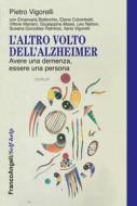 Ebook L'altro volto dell'Alzheimer di Pietro Vigorelli edito da Franco Angeli Edizioni