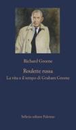 Ebook Roulette russa di Richard Greene edito da Sellerio Editore