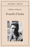 Ebook Fratelli d'Italia di Alberto Arbasino edito da Adelphi