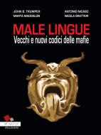 Ebook Male Lingue di Antonio Nicaso, Nicola Gratteri, John B. Trumper, Marta Maddalon edito da Luigi Pellegrini Editore