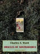 Ebook Oracles of Nostradamus di Charles A. Ward edito da E-BOOKARAMA