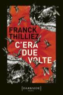Ebook C’era due volte di Franck Thilliez edito da Fazi Editore