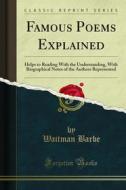 Ebook Famous Poems Explained di Waitman Barbe edito da Forgotten Books