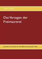 Ebook Das Versagen der Freimaurerei di Werner J. Kraftsik edito da Books on Demand